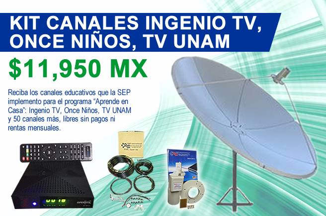 KIT CANALES INGENIO TV, ONCE NIOS, TV UNAM